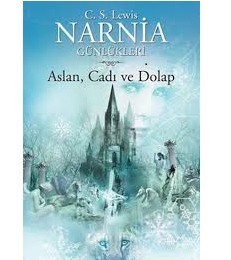 Narnia Günlükleri 2: Aslan, Cadı ve Dolap - C. S. Lewis