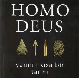 Homo Deus: Yarının Kısa Bir Tarihi - Yuval Noah Harari