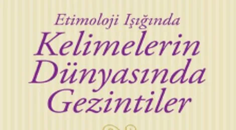 Etimoloji Neye Yarar?