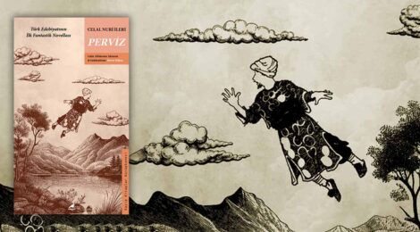 "Perviz": Edebiyatımızın İlk Fantastik Novellası