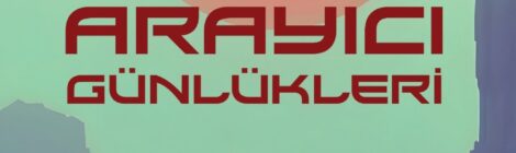 Arayıcı Günlükleri ve Sislerin Ardındaki İnsanlık